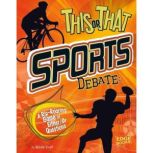 This or That Sports Debate A Rip-Roaring Game of Either/Or Questions, Michelle Schaub