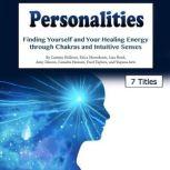 Personalities Finding Yourself and Your Healing Energy through Chakras and Intuitive Senses, Cammy Hollows