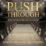 Push Through Your Ultimate Success Playbook, Hawley Woods