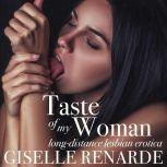 Taste of my Woman Long-Distance Lesbian Erotica, Giselle Renarde