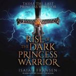Tasha The Last Princess Warrior Rise Of The Dark Princess Warrior, Isaiah Fransen