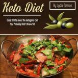 Keto Diet Great Truths about the Ketogenic Diet You Probably Didn't Know Yet, Lydia Tarsson