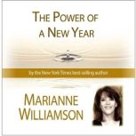 The Power of a New Year with Marianne Williamson, Marianne Williamson