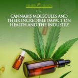 Cannabis molecules and their incredible impact on health and the industry, Pharmacology University