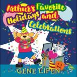 Arthur's Favorite Holidays and Celebrations, Gene Lipen