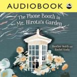 The Phone Booth in Mr. Hirota's Garden, Heather Smith