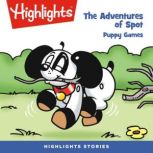 Puppy Games Adventures of Spot, Highlights for Children