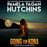 Going for Kona (A Michele Lopez Hanson Mystery) A What Doesn't Kill You Romantic Mystery