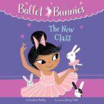 Ballet Bunnies #1: The New Class, Swapna Reddy