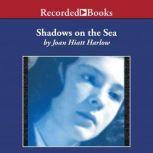Shadows on the Sea, Joan Hiatt Harlow