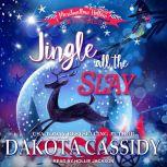 Jingle all the Slay (Marshmallow Hollow Mysteries Book 1), Dakota Cassidy