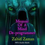 Memoir of a Mind Deprogrammer, Zahid Zaman