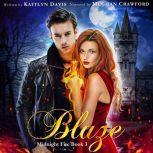 Blaze (Midnight Fire Book 3), Kaitlyn Davis