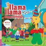 Llama Llama Happy Birthday!, Anna Dewdney