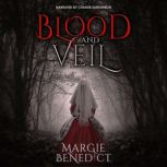 Blood and Veil A Novella, Margie Benedict