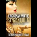 King Conan and the Stygian Queen- Beyond the Black River