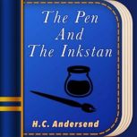 The Pen And The Inkstand, H. C. Andersen