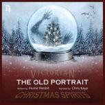 The Old Portrait A Victorian Christmas Spirit Story, Hume Nisbet