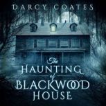 The Haunting of Blackwood House, Darcy Coates