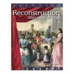 Reconstruction After the Civil War Building Fluency through Reader's Theater, Kathleen E. Bradley