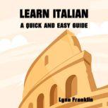 Learn Italian: A Quick and Easy Guide 