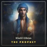 The Prophet, Khalil Gibran