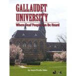 Gallaudet University Where Deaf People Can Be Heard, Laura Purdie Salas