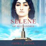 Selene of Alexandria, Faith L. Justice