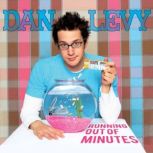 Dan Levy: Running Out Of Minutes, Dan Levy