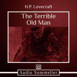 The Terrible Old Man, H.P. Lovecraft