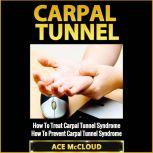 Carpal Tunnel: How To Treat Carpal Tunnel Syndrome: How To Prevent Carpal Tunnel Syndrome
