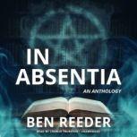 In Absentia An Anthology, Ben Reeder