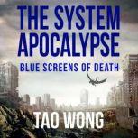 Blue Screens of Death A System Apocalypse Short Story, Tao Wong