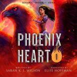 Phoenix Heart: Season 1, Episode 1 Ashes, Sarah K. L. Wilson