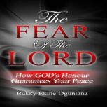 The Fear of The Lord How God's Honour Guarantees Your Peace, Bukky Ekine-Ogunlana