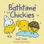 Bathtime for Chickies