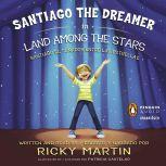 Santiago the Dreamer in Land Among the Stars /