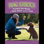 Dog Tricks Teaching Your Doggie to Shake Hands and Other Tricks, Liz Palika