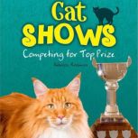 Cat Shows Competing for Top Prize, Rebecca Rissman