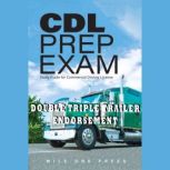 CDL Prep Exam : Double Triple Trailer Endorsement Double Triple Trailer Endorsement, Mile One Press