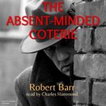 The Absent-Minded Coterie, Robert Barr