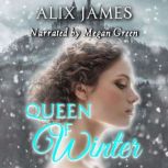 Queen of Winter A Pride and Prejudice Novella, Alix James