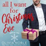 All I Want For Christmas Eve, Olivia Noble