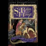 The Adventures of Sir Balin the Ill-Fated The Knights' Tales Book 4