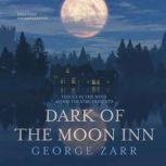 Dark of the Moon Inn, George Zarr