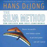 The Silva Method for Success and Self-Confidence, Hans DeJong