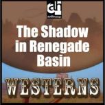 The Shadow in Renegade Basin, Les Savage Jr.