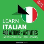 Everyday Italian for Beginners - 400 Actions & Activities, Innovative Language Learning