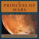 A Princess of Mars Barsoom, Book 1, Edgar Rice Burroughs