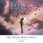 The Truth About Magic Poems, Atticus